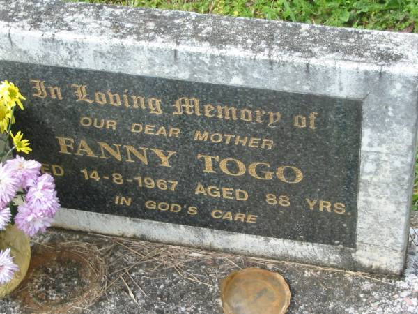 Fanny TOGO,  | mother,  | died 14-8-1967 aged 88 years;  | Murwillumbah Catholic Cemetery, New South Wales  | 