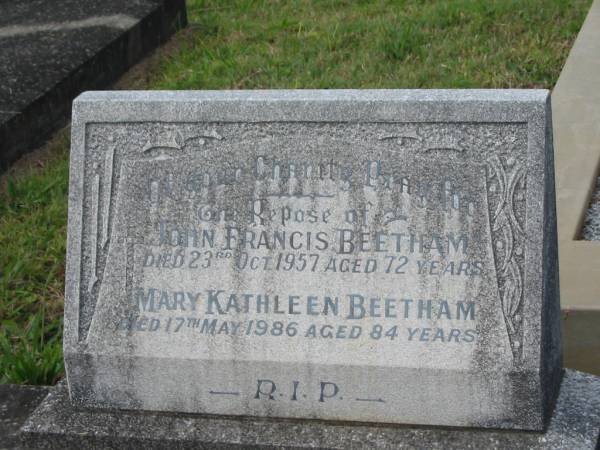 John Francis BEETHAM,  | died 23 Oct 1957 aged 72 years;  | Mary Kathleen BEETHAM,  | died 17 May 1986 aged 84 years;  | Murwillumbah Catholic Cemetery, New South Wales  | 