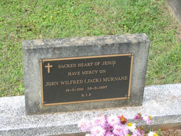 John Wilfred (Jack) MURNANE,  | 19-3-1916 - 28-5-1997;  | Murwillumbah Catholic Cemetery, New South Wales  | 