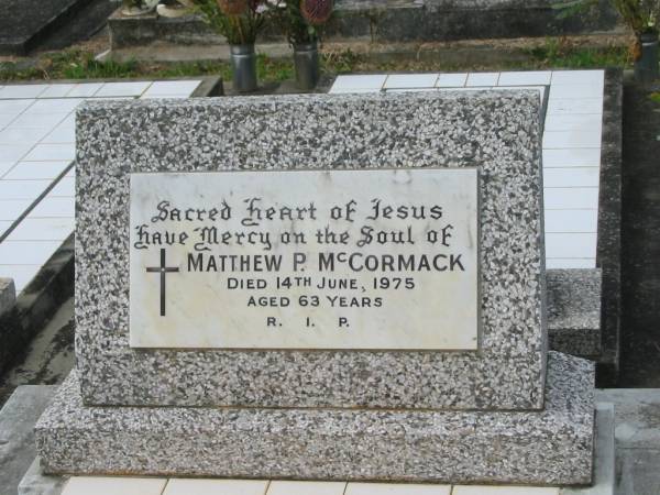 Matthew P. MCCORMACK,  | died 14 June 1975 aged 63 years;  | Murwillumbah Catholic Cemetery, New South Wales  | 