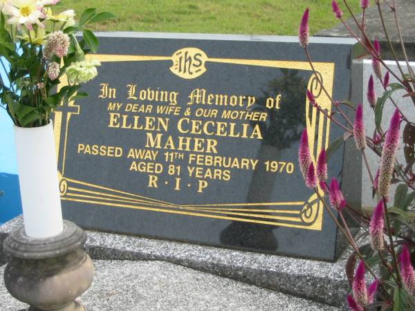 Ellen Cecelia MAHER,  | wife mother,  | died 11 Feb 1970 aged 81 years;  | Murwillumbah Catholic Cemetery, New South Wales  | 