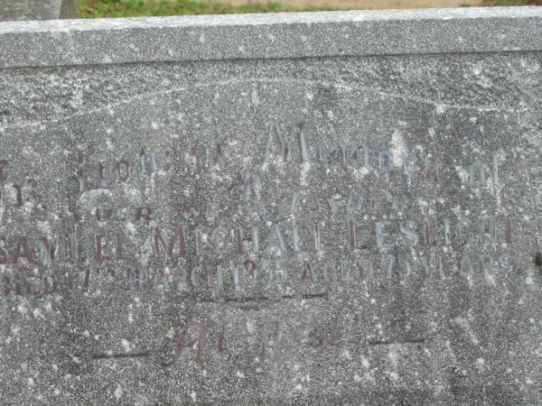 Samuel Michael LESLIGHT,  | father,  | died 17 March 1955 aged 75 years;  | Murwillumbah Catholic Cemetery, New South Wales  | 