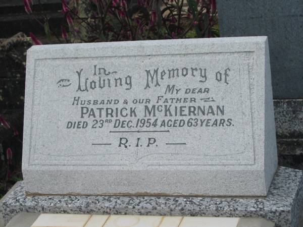 Patrick MCKIERNAN,  | husband father,  | died 23 Dec 1953 aged 63 years;  | Murwillumbah Catholic Cemetery, New South Wales  | 
