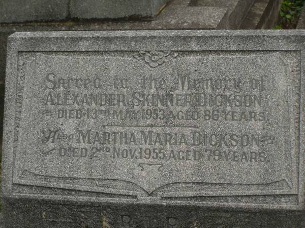 Alexander Skinner DICKSON,  | died 13 May 1953 aged 86 years;  | Martha Maria DICKSON,  | died 2 Nov 1955 ged 79 years;  | Murwillumbah Catholic Cemetery, New South Wales  | 