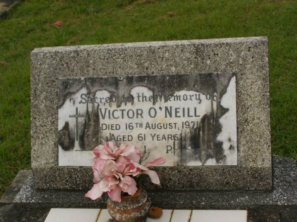 Victor O'NEILL,  | died 16 Aug 1971 aged 61 years;  | Murwillumbah Catholic Cemetery, New South Wales  | 