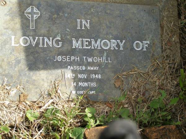Joseph TWOHILL,  | died 14 Nov 1948 aged 14 months;  | Murwillumbah Catholic Cemetery, New South Wales  | 