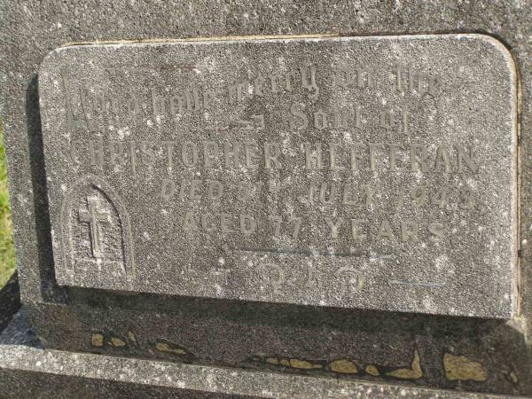 Christopher HEFFERAN,  | died 5 July 1943 aged 77 years;  | Murwillumbah Catholic Cemetery, New South Wales  | 