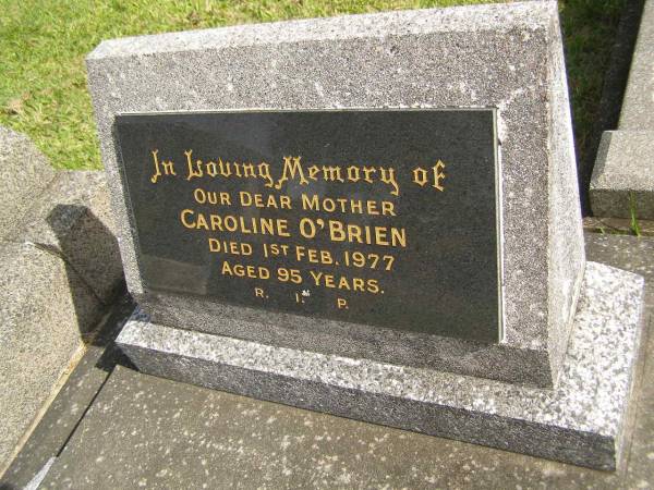 Carol O'BRIEN,  | mother,  | died 1 Feb 1977 aged 95 years;  | Murwillumbah Catholic Cemetery, New South Wales  | 