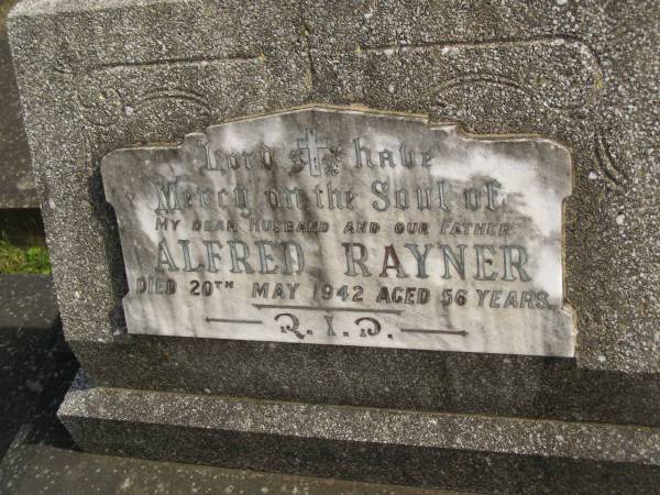 Alfred RAYNER,  | husband father,  | died 20 May 1942 aged 56 years;  | Mary Frances RAYNER,  | mother,  | died 16 May 1965 aged 73 years;  | Murwillumbah Catholic Cemetery, New South Wales  | 
