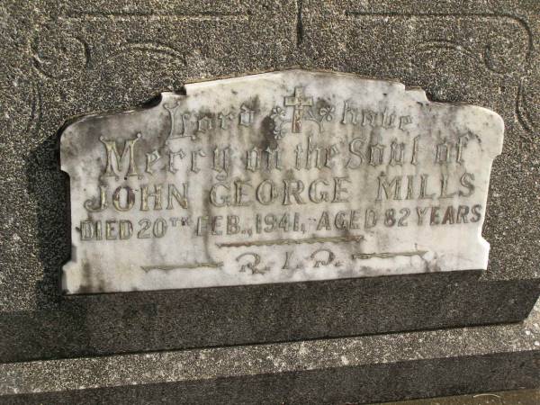 John George MILLS,  | died 20 Feb 1941 aged 82 years;  | Murwillumbah Catholic Cemetery, New South Wales  | 