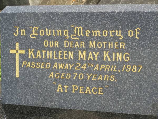 Kathleen May KING,  | mother,  | died 24 April 1987 aged 70 years;  | Murwillumbah Catholic Cemetery, New South Wales  | 