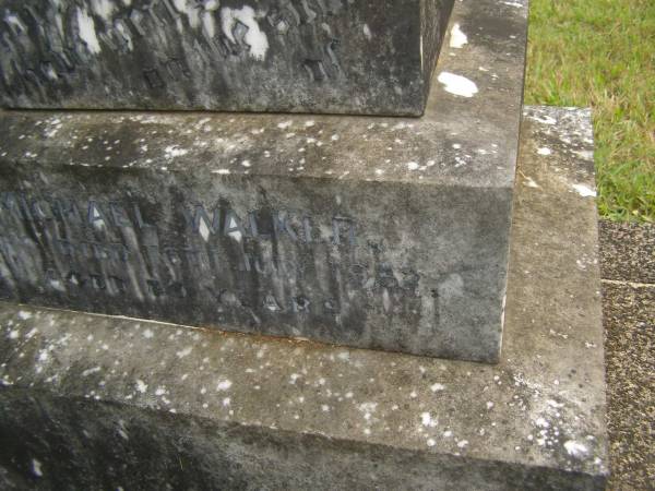 Michael WALKER,  | died 16 July 1932 aged 89 years;  | Murwillumbah Catholic Cemetery, New South Wales  | 