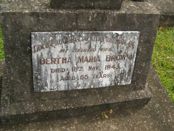 Bertha Maria BROWN,  | wife,  | died 18 Nov 1943 aged 65 years;  | Murwillumbah Catholic Cemetery, New South Wales  | 