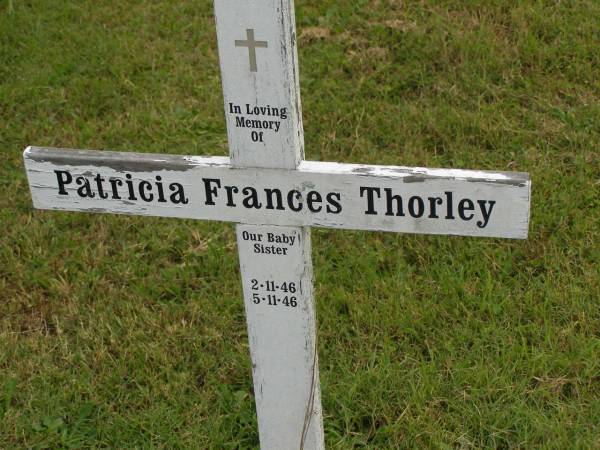 Patricia Frances THORLEY,  | baby sister,  | 2-11-46 - 5-11-46;  | Murwillumbah Catholic Cemetery, New South Wales  | 