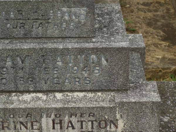 William HATTON,  | husband father,  | died 9 Feb 1948 aged 58 years;  | Catherine HATTON,  | mother,  | died 15 Nov 1958 aged 87 years;  | Murwillumbah Catholic Cemetery, New South Wales  | 