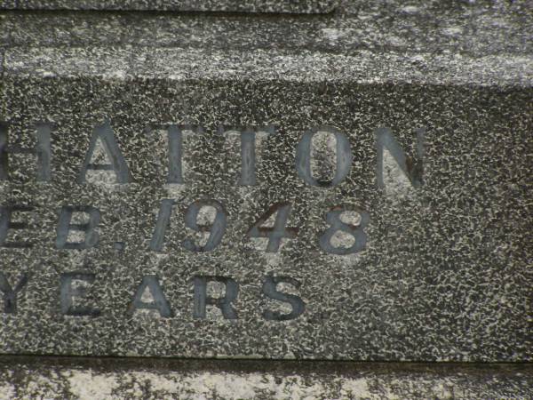 William HATTON,  | husband father,  | died 9 Feb 1948 aged 58 years;  | Catherine HATTON,  | mother,  | died 15 Nov 1958 aged 87 years;  | Murwillumbah Catholic Cemetery, New South Wales  | 