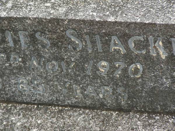 Ernest James SHACKELL,  | father,  | died 3 Nov 1970 aged 85 years;  | Murwillumbah Catholic Cemetery, New South Wales  | 