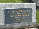 John James TWOHILL,
brother uncle,
died 19-4-83 aged 42 years;
Murwillumbah Catholic Cemetery, New South Wales