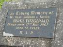 Bertie FITZGERALD,
husband father,
died 17 Nov 1967 aged 66 years;
Murwillumbah Catholic Cemetery, New South Wales