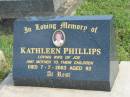 Kathleen PHILLIPS,
wife of Joe,
mother,
died 7-7-2003 aged 92 years;
Murwillumbah Catholic Cemetery, New South Wales