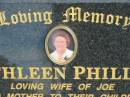 Kathleen PHILLIPS,
wife of Joe,
mother,
died 7-7-2003 aged 92 years;
Murwillumbah Catholic Cemetery, New South Wales