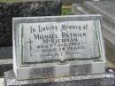 
Michael Patrick MCKIERNAN,
died 6 Aug 1963 aged 58 years;
Murwillumbah Catholic Cemetery, New South Wales
