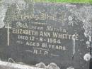 Elizabeth Ann WHITTLE, mother, died 12-8-1964 aged 81 years; Murwillumbah Catholic Cemetery, New South Wales 