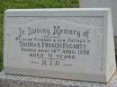 
Thomas Francis FOGARTY,
husband father,
died 14 April 1958 aged 71 years;
Murwillumbah Catholic Cemetery, New South Wales
