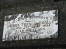 Patrick Francis BURLEY,
died 23 June 1954 aged 40 years;
Murwillumbah Catholic Cemetery, New South Wales