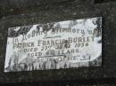 
Patrick Francis BURLEY,
died 23 June 1954 aged 40 years;
Murwillumbah Catholic Cemetery, New South Wales
