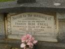 
Francis Bede ONEILL,
son brother,
accidentally killed 6 May 1951 aged 20 years;
Murwillumbah Catholic Cemetery, New South Wales
