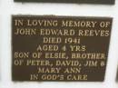 
John Edward REEVES,
died 1941 aged 4 years,
son of Elsie,
brother of Peter, David, Jim & Mary Ann;
Murwillumbah Catholic Cemetery, New South Wales
