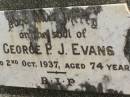 George P.J. EVANS,
died 2 Oct 1937 aged 74 years;
Murwillumbah Catholic Cemetery, New South Wales