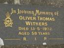 
Oliver Thoms WITHERS,
died 13-5-1972 aged 58 years;
Murwillumbah Catholic Cemetery, New South Wales
