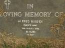 Alfred BUGDEN,
died 14 Aug 1956 aged 82 years;
Murwillumbah Catholic Cemetery, New South Wales
