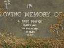 
Alfred BUGDEN,
died 14 Aug 1956 aged 82 years;
Murwillumbah Catholic Cemetery, New South Wales
