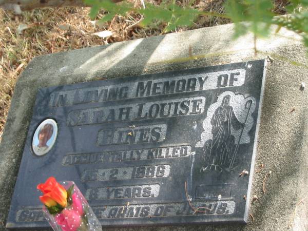 Sarah Louise HINES  | 15-2-1986  | 6 yrs  |   | Mutdapilly general cemetery, Boonah Shire  | 