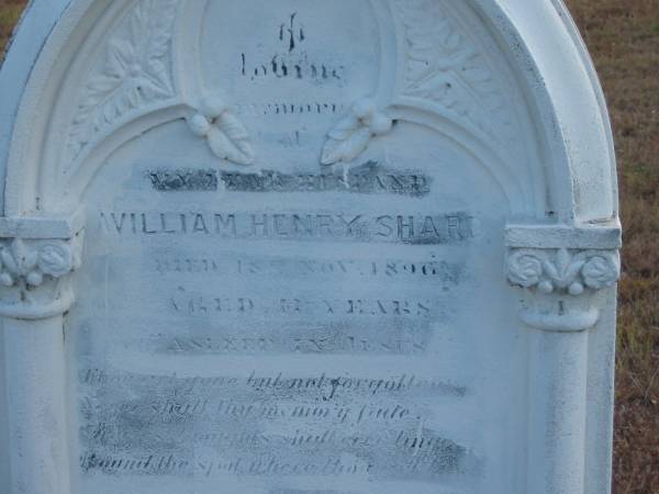 William Henry SHARD  | 18 Nov 1896  | 41 yrs ?  |   | wife  | Agnes  | died 28 June 1903?  | 45 years?  |   | Mutdapilly general cemetery, Boonah Shire  | 