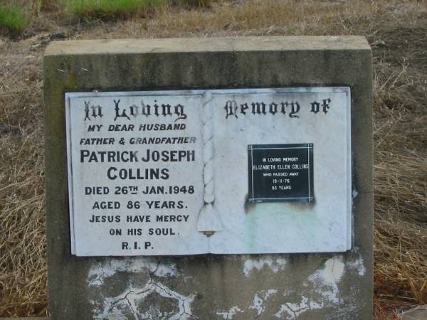 Patrick Joseph COLLINS  | 26 Jan 1948  | 86 yrs  |   | Elizabeth Ellen COLLINS  | 19-11-76  | 93 yrs  |   | Mutdapilly general cemetery, Boonah Shire  | 