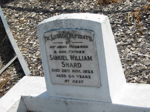 Samuel William SHARD  | 26 Nov 1938  | 54 yrs  |   | Mutdapilly general cemetery, Boonah Shire  | 