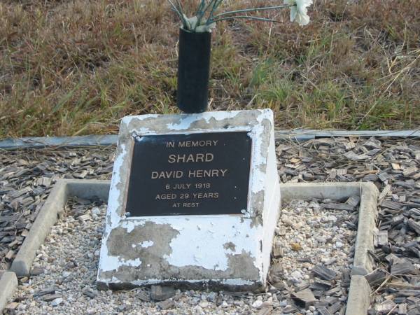 David Henry SHARD  | 6 Jul 1918  | 29 years  |   | Mutdapilly general cemetery, Boonah Shire  | 