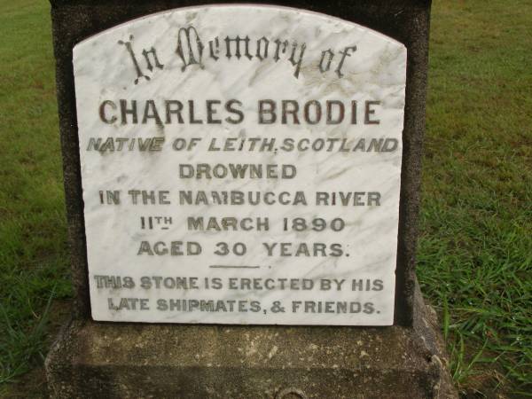 Charles BRODIE  | (native of Leith, Scotland)  | d: 11 Mar 1890, aged 30  |   | Nambucca Heads pioneer graves overlooking the lagoon  |   | 