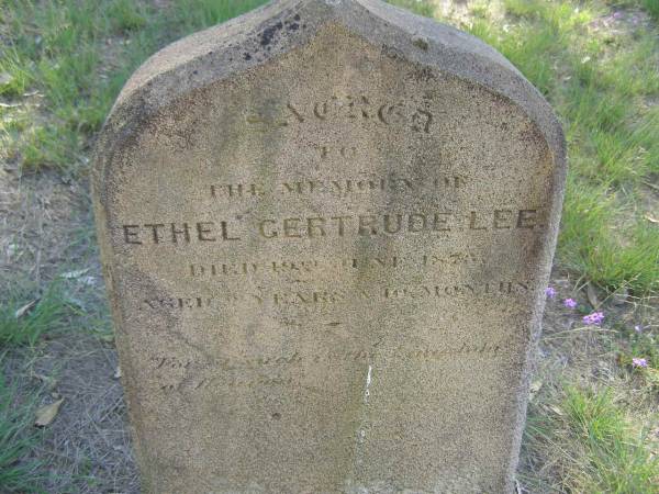 Ethel Gertrude LEE,  | died 19 June 1873 aged 2 years 10 months;  | Nanango Old cemetery, South Burnett  | 