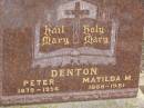 
Peter DENTON,
1879 - 1956;
Matilda M. DENTON,
1888 - 1981;
Nobby cemetery, Clifton Shire
