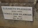 Elizabeth WILKINSON, 1832 - 1908; Thomas John WILKINSON, 1866 - 1911, erected by wife & children; Nobby cemetery, Clifton Shire 