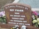 Roy FRAHM, born 8 Aug 1925, died 8 Nov 1997; Nobby cemetery, Clifton Shire 