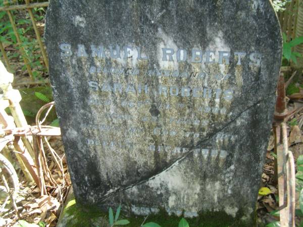 Samuel ROBERTS,  | husband of Sarah ROBERTS,  | died 14 Oct 1900 aged 52 years;  | North Tumbulgum cemetery, New South Wales  | 