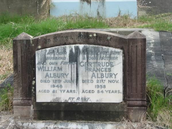 William ALBURY  | 12 Jul 1948  | aged 81  |   | Gertrude Frances ALBURY  | 21 Nov 1958  | aged 84  |   | Nundah / German Station Cemetery: (Albury/Bridges relatives)  |   | 