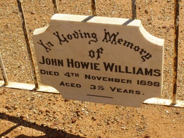 John Howie WILLIAMS (d: 4 Nov 1898, aged 3 and a half),  | Pioneer Cemetery,  | Oodnadatta,  | South Australia  | 
