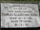Thomas Gladstone KIRK, father, died 18-5-68 aged 79 years; St James Catholic Cemetery, Palen Creek, Beaudesert Shire 